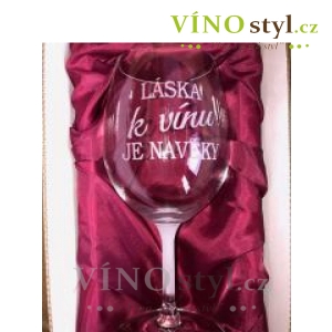 Designová sklenice na víno " Láska k vínu je navěky "